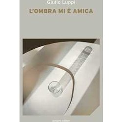 L'ombra Mi è Amica