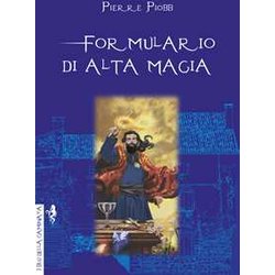 Formulario Di Alta Magia. Tratto Da Antichi Libri Formulario Di Alta Magia. Tratto Da Antichi Libri