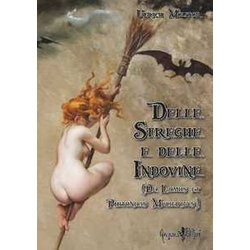 Delle Streghe E Delle Indovine. (De Lamiis Et Phitonicis Mulieribus)