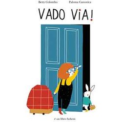 Vado Via! Ediz. A Colori Vado Via! Ediz. A Colori
