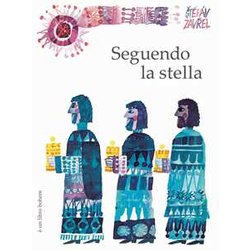 Seguendo La Stella. Ediz. Illustrata Seguendo La Stella. Ediz. Illustrata