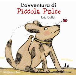 L'avventura Di Piccola Pulce. Nuova Ediz. L'avventura Di Piccola Pulce. Nuova Ediz.