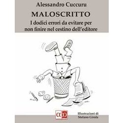 Maloscritto. I Dodici Errori Da Evitare Per Non Finire Nel Cestino Dell'editore Maloscritto. I Dodici Errori Da Evitare Per Non Finire Nel Cestino Dell'editore