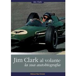 Jim Clark Al Volante. La Sua Autobiografia