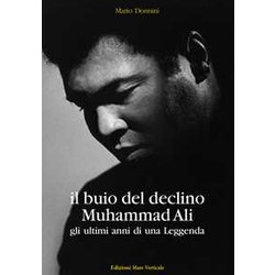 Il Buio Del Declino, Muhammad Ali. Gli Ultimi Anni Di Una Leggenda