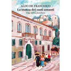 La Stanza Dei Casti Amanti. Una Storia Familiare
