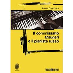 Il Commissario Maugeri E Il Pianista Russo