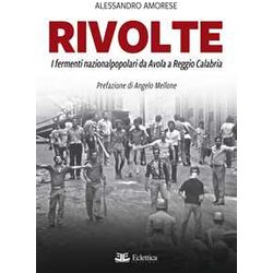 Rivolte. I Fermenti Nazionalpopolari Da Avola A Reggio Calabria