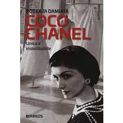 Coco Chanel. Unica E Insostituibile Coco Chanel. Unica E Insostituibile