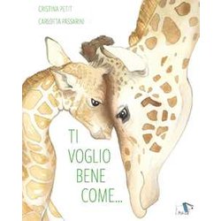 Ti Voglio Bene Come.... Ediz. A Colori