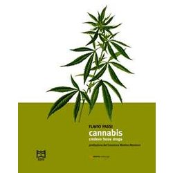 Cannabis. Credevo Fosse Droga Cannabis. Credevo Fosse Droga