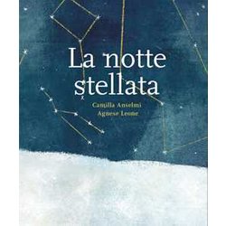 La Notte Stellata. Ediz. A Colori La Notte Stellata. Ediz. A Colori