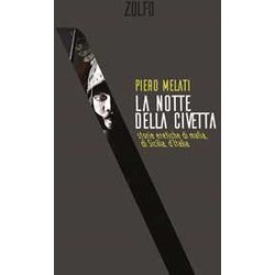 La Notte Della Civetta. Storie Eretiche Di Mafia, Di Sicilia, D'italia La Notte Della Civetta. Storie Eretiche Di Mafia, Di Sicilia, D'italia