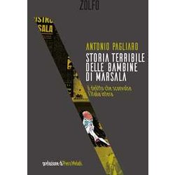 Storia Terribile Delle Bambine Di Marsala. Il Delitto Che Sconvolse L'italia Intera Storia Terribile Delle Bambine Di Marsala. Il Delitto Che Sconvolse L'italia Intera