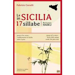 La Sicilia In 17 Sillabe. Antologia Haiku La Sicilia In 17 Sillabe. Antologia Haiku
