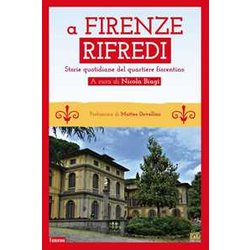 A Firenze Rifredi. Storie Quotidiane Del Quartiere Fiorentino A Firenze Rifredi. Storie Quotidiane Del Quartiere Fiorentino