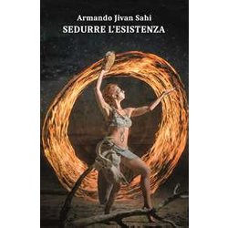 Sedurre L'esistenza Sedurre L'esistenza