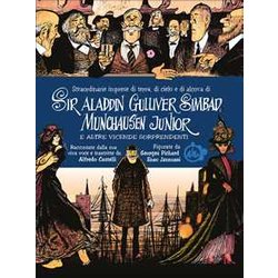 Straordinarie Imprese Di Terra, Di Cielo E Di Alcova Di Sir Aladdin Gulliver Simbad Munchausen Junior E Altre Vicende Sorprendenti