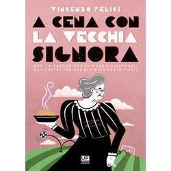 A Cena Con La Vecchia Signora A Cena Con La Vecchia Signora