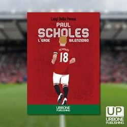 Paul Scholes, L’Eroe Silenzioso Paul Scholes, L’Eroe Silenzioso