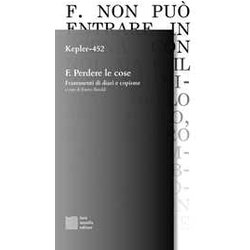 F. Perdere Le Cose. Frammenti Di Diari E Copione F. Perdere Le Cose. Frammenti Di Diari E Copione