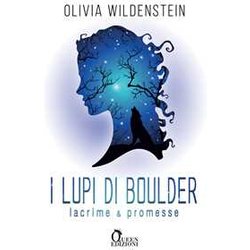 Lacrime & Promesse. I Lupi Di Boulder