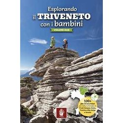 Esplorando Il Triveneto Con I Bambini. 100 Gite Ed Escursioni Per Tutta La Famiglia In Friuli-Venezia Giulia, Trentino-Alto Adige E Veneto (Vol. 2) Esplorando Il Triveneto Con I Bambini. 100 Gite Ed Escursioni Per Tutta La Famiglia In Friuli-Venezia Giulia, Trentino-Alto Adige E Veneto (Vol. 2)