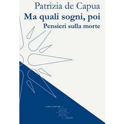Ma Quali Sogni, Poi. Pensieri Sulla Morte Ma Quali Sogni, Poi. Pensieri Sulla Morte