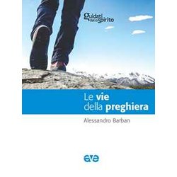 Le Vie Della Preghiera Le Vie Della Preghiera