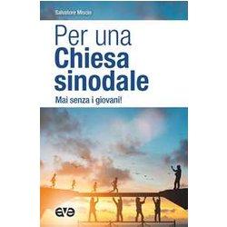Per Una Chiesa Sinodale. Mai Senza I Giovani! Per Una Chiesa Sinodale. Mai Senza I Giovani!