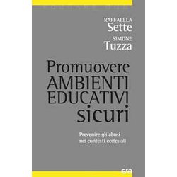 Promuovere Ambienti Educativi Sicuri. Prevenire Gli Abusi Nei Contesti Ecclesiali Promuovere Ambienti Educativi Sicuri. Prevenire Gli Abusi Nei Contesti Ecclesiali