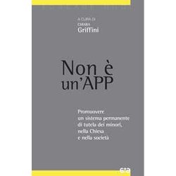 Non è Un'app. Promuovere Un Sistema Permanente Di Tutela Dei Minori, Nella Chiesa E Nella SocietÃ