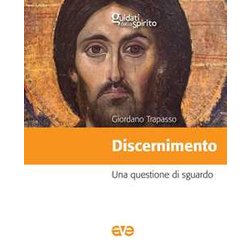 Discernimento. Una Questione Di Sguardo Discernimento. Una Questione Di Sguardo