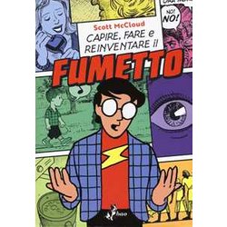 Capire, Fare E Reinventare Il Fumetto Capire, Fare E Reinventare Il Fumetto