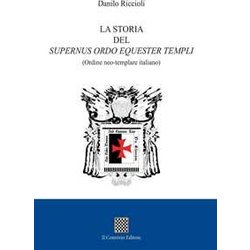 La Storia Del Supernus Ordo Equester Templi (Ordine Neo-Templare Italiano)