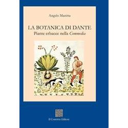 La Botanica Di Dante. Piante Erbacee Nella «Commedia» La Botanica Di Dante. Piante Erbacee Nella «Commedia»