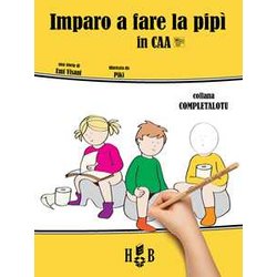 Imparo A Fare La Pipì, In Caa (Comunicazione Aumentativa Alternativa). Ediz. Illustrata
