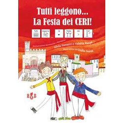 Tutti Leggono... La Festa Dei Ceri! Ediz. Caa Tutti Leggono... La Festa Dei Ceri! Ediz. Caa
