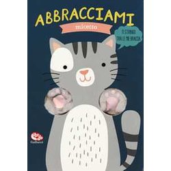 Abbracciami Micetto