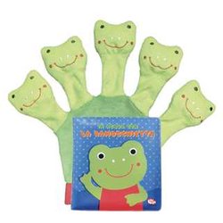 In Acqua Con La Ranocchietta. Libro Guanto. Ediz. A Colori. Con Guanto-Burattino In Acqua Con La Ranocchietta. Libro Guanto. Ediz. A Colori. Con Guanto-Burattino