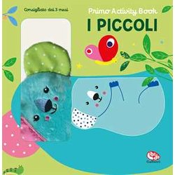 I Piccoli. Primo Activity Book. Ediz. A Colori I Piccoli. Primo Activity Book. Ediz. A Colori
