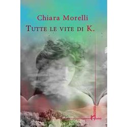 Tutte Le Vite Di K. Tutte Le Vite Di K.