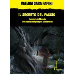 Il Segreto Del Faggio. I Misteri Dell’Amiata. Una Nuova Indagine Per Anna Donati Il Segreto Del Faggio. I Misteri Dell’Amiata. Una Nuova Indagine Per Anna Donati