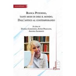 Bianca Pitzorno, Tanti Modi Di Dire Il Mondo. Dall'antico Al Contemporaneo Bianca Pitzorno, Tanti Modi Di Dire Il Mondo. Dall'antico Al Contemporaneo
