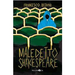 Maledetto Shakespeare Maledetto Shakespeare