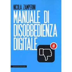Manuale Di Disobbedienza Digitale Manuale Di Disobbedienza Digitale