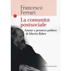 La Comunita' Postsociale: Azione E Pensiero Politico Di Martin Buber