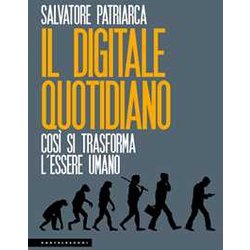 Il Digitale Quotidiano: Così Si Trasforma L’Essere Umano