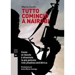 Tutto Cominciò A Nairobi: Come Al-Qaeda è Diventata La Più Potente Rete Jihadista Dell’Africa Tutto Cominciò A Nairobi: Come Al-Qaeda è Diventata La Più Potente Rete Jihadista Dell’Africa