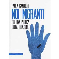 Noi Migranti: Per Una Poetica Della Relazione